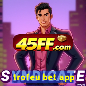 trofeu bet app